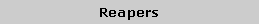 Text Box: Reapers