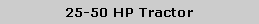 Text Box: 25-50 HP Tractor