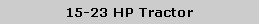 Text Box: 15-23 HP Tractor